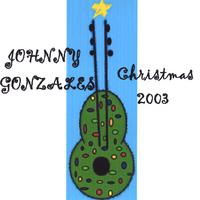 Johnny Gonzales : Johnny Gonzales Christmas 2003
