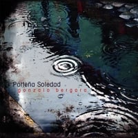 GONZALO BERGARA: Porteña Soledad