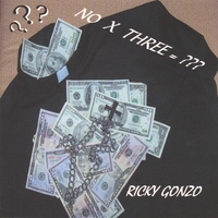 RICKY GONZO : NO X THREE= ???