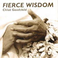Chloe Goodchild : Fierce Wisdom