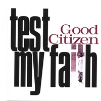 Good Citizen : Test My Faith