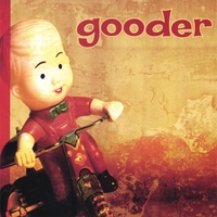 Gooder : Gooder