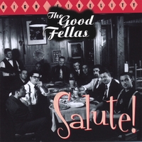 THE GOOD FELLAS: Salute!