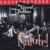 THE GOOD FELLAS: Salute!