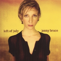 Jenny Bruce : Left Of July