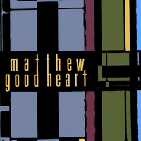 Matthew Goodheart : Songs From the Time of Great Questioning