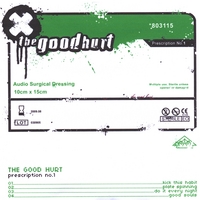 The Good Hurt : Prescription No 1