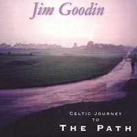 Jim Goodin : Celtic Journey to The Path