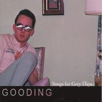 GOODING: Songs for Grey Days