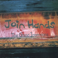 The Good Intentions : Join Hands