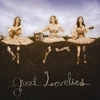 Good Lovelies: Good Lovelies