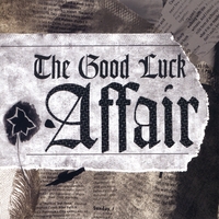 THE GOOD LUCK AFFAIR: The Good Luck Affair