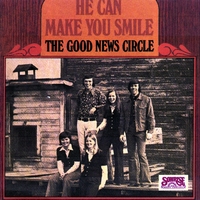 GOOD NEWS CIRCLE: He Can Make You Smile