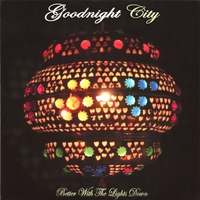 GOODNIGHT CITY: Better With The Lights Down
