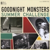 GOODNIGHT MONSTERS: Summer Challenge