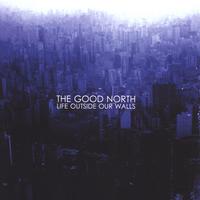 The Good North : Life Outside Our Walls