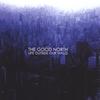 THE GOOD NORTH: Life Outside Our Walls