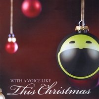 Jim Goodrich : With A Voice Like This Christmas