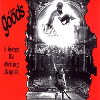 The Goods : 5 Steps to Getting Signed