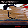 Gopher Gods: Are You Listening?