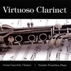 GORAN GOYEVICH, CLARINET / VOYISLAV PERUCHICA, PIANO: Virtuoso Clarinet