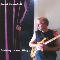 Gord Campbell : Waiting in the Wings