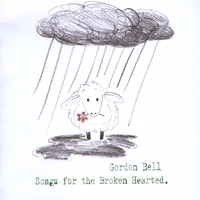 Gordon Bell : Songs for the Broken Hearted