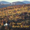 Gordon Bok: In The Kind Land