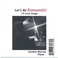 Gordon Murray, Piano : Let's Be Romantic! - 14 Love Songs (Solo Piano)
