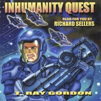 T.RAY GORDON/RICK SELLERS: Inhumanity Quest