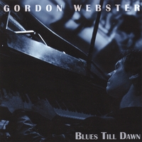 GORDON WEBSTER: Blues Till Dawn