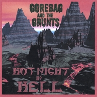 Gorebag & the Grunts : Hot Night in Hell