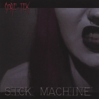 GORE-TEK: sick machine