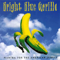 Bright Blue Gorilla : Mantra for the American Jungle