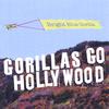 BRIGHT BLUE GORILLA: Gorillas Go Hollywood