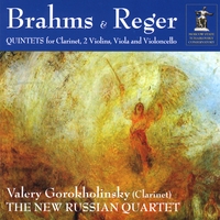 Valery Gorokholinsky and The New Russian Quartet : Brahms and Reger Clarinet Quintets