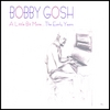 BOBBY GOSH: A Little Bit More... The Early Years