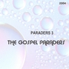 THE GOSPEL PARADERS: Paraders 3
