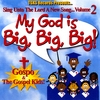 GOSPO & THE GOSPEL KIDS!: My GOD Is Big, Big, Big! - Sing Unto The Lord A New Song! Volume 2