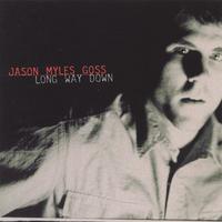 Jason Myles Goss : Long Way Down