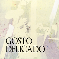 Gosto Delicado : Gosto Delicado