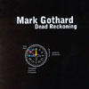 MARK GOTHARD: Dead Reckoning