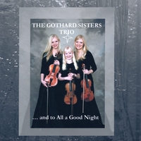The Gothard Sisters : ...and To All a Good Night