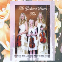 The Gothard Sisters : Now is the Hour