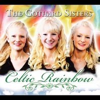 The Gothard Sisters : Celtic Rainbow