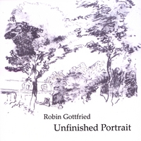 ROBIN GOTTFRIED: Unfinished Portrait