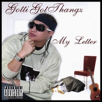 GOTTI GOT THANGZ: My Letter
