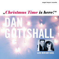DAN GOTTSHALL, WITH MIRIAM KAUL: Christmas Time Is Here