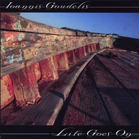 Ioannis Goudelis : Life Goes On...
