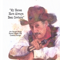 JIM GOUGH: My Heroes have Always Been Cowboys
